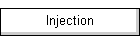Injection