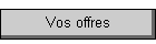 Vos offres