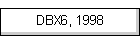 DBX6, 1998