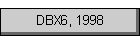 DBX6, 1998