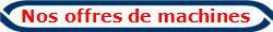 Nos offres de machines