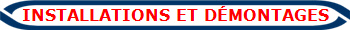INSTALLATIONS ET D�MONTAGES